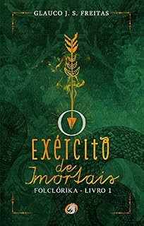 Livro O Exército de Imortais - Folclórika - Livro 1