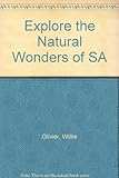 Front cover for the book Explore the Natural Wonders of SA by Willie Olivier
