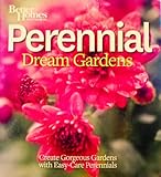 Better Homes and Gardens: Perennial Dream Gardens by The Editors of Better Homes and Gardens