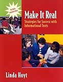 Make It Real: Strategies for Success with Informational Texts