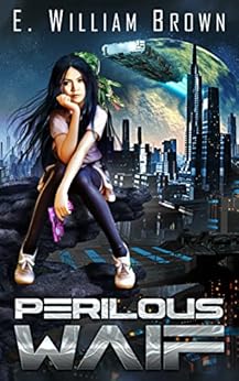 Perilous Waif (Alice Long Book 1) by [Brown, E. William]