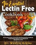 The Essential Lectin Free Cookbook 2018: The Complete Guide of Lectin-Free Plant Based Paradox Cookb