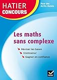 Image de Hatier concours - Les maths sans complexe: Remise à niveau en mathématiques pour réussir les concours de la fonction publique