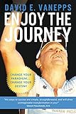 Enjoy the Journey: Change your paradigm... change your destiny! by 