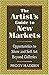 The Artist's Guide to New Markets: Opportunities to Show and Sell Art Beyond Galleries by Peggy Hadden