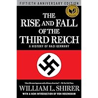 The Rise and Fall of the Third Reich: A History of Nazi Germany