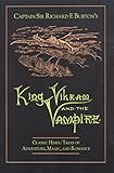 King Vikram and the Vampire: Classic Hindu Tales of Adventure, Magic, and Romance by Captain Sir Richard F. Burton