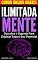 Livro Ilimitada Mente: Descubra o Segredo Para Explorar Todo o Seu Potencial (Imparavel.club Livro 11)