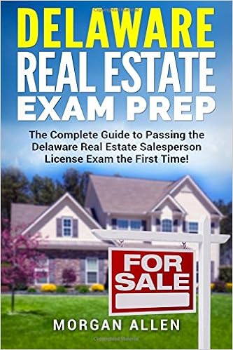 Delaware Real Estate Exam Prep The Complete Guide To Passing The Delaware Real Estate Salesperson License Exam The First Time Allen Morgan 9781981849376 Amazon Com Books