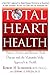 Total Heart Health: How to Prevent and Reverse Heart Disease with the Maharishi Vedic Approach to Health - Book by Dr. Robert H. Schneider