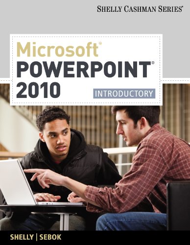 Microsoft PowerPoint 2010: Introductory (Available Titles Skills Assessment Manager (SAM) - Office 2 by Gary B. Shelly