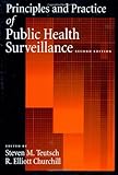 Principles and Practice of Public Health Surveillance