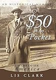 $50 in My Pocket: I'm Off to See America by Lis Clark, Haldor Marius Ingeman Baarvig