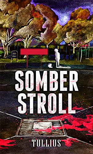 Somber Stroll: Five Horror Stories by [Tullius, Mark]