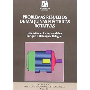 Problemas resueltos de máquinas eléctricas rotativas (Treballs d'Informàtica i Tecnologia) Problemas resueltos de máquinas eléctricas rotativas (Treballs d'Informàtica i Tecnologia)