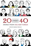 20 Under 40: Stories from The New Yorker