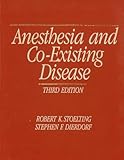 Anesthesia and Co-Existing Disease, Stoelting, Robert K. and Dierdorf, Stephen F., 0443088136