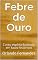 Livro Febre de Ouro: Conto espírita baseado em fatos históricos