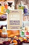 La bible Larousse des huiles essentielles by 