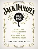 Jack Daniel's Cookbook: Stories and Kitchen Secrets from Miss Mary Bobo's Boarding House by 