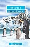 Antarctic Adventures (Adventure Series)