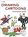 Drawing Cartoons: A Complete Guide by 
