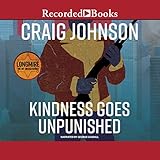 Kindness Goes Unpunished: A Walt Longmire Mystery by 