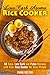 Low Carb Aroma Rice Cooker: 50 Easy, Low Carb and Paleo Recipes with Your Rice Cooker for Busy People (Low Carb Meals & Rice Cooker)