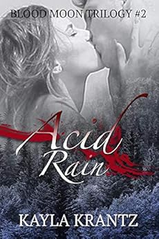 Acid Rain (Blood Moon Trilogy Book 2) by [Krantz, Kayla]