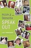 People with Dementia Speak Out: Creative Ways to Achieve Focus and Attention by Building on AD/HD Tr by 