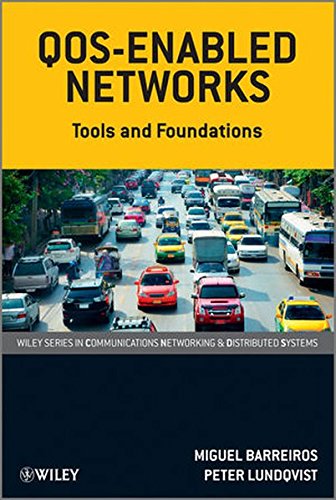 QOS–Enabled Networks: Tools and Foundations (Wiley Series on Communications Networking & Distributed Systems)