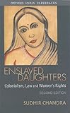 Enslaved Daughters: Colonialism, Law and Women's Rights (Oxford India Paperbacks)