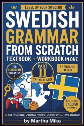 Swedish from Scratch: A Friendly Introduction to Swedish Grammar