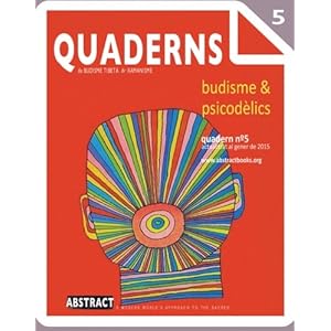 Budisme & psicodelics (QUADERNS DE BUDISME TIBETÀ I XAMANISME) (Volume 5) (Catalan Edition)