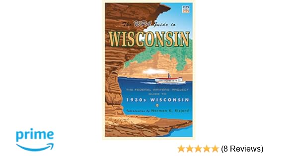 The Wpa Guide To Wisconsin The Federal Writers Project - 
