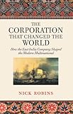 The Corporation That Changed the World: How the East India Company Shaped the Modern Multinational cover