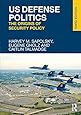 US Defense Politics: The Origins of Security Policy