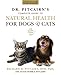 Dr. Pitcairn's Complete Guide to Natural Health for Dogs & Cats
