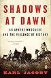 Shadows at Dawn: An Apache Massacre and the Violence of History (The Penguin History of American Life)