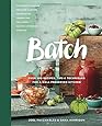 Batch: Over 200 Recipes, Tips and Techniques for a Well Preserved Kitchen