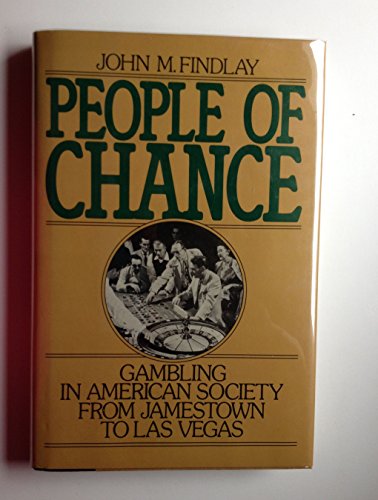 People of Chance: Gambling in American Society from Jamestown to Las Vegas