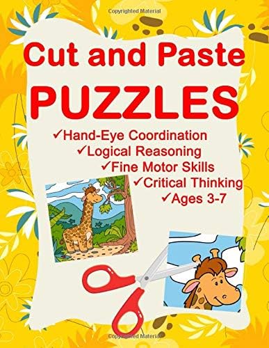 Cut and Paste Puzzles. Hand-Eye Coordination. Logical Reasoning. Fine Motor Skills. Critical Thinking. Ages 3-7