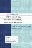 Control of Human Behavior, Mental Processes, and Consciousness : Essays in Honor of the 60th Birthday of August Flammer, , 0805829156