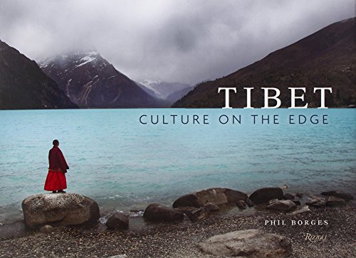 Tibet: Culture on the Edge by Phil Borges