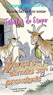 Livro Nunca É Demais Ser Previdente E Outras Fábulas de Esopo: Moral da História
