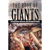 The Book of Giants: The Watchers, Nephilim, and The Book of Enoch