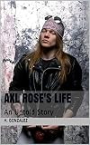 Axl Rose's life: An untold story