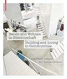 Image de Bauen und Wohnen in Gemeinschaft / Building and Living in Communities (German and English Edition)