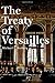 The Treaty of Versailles: A Concise History by Michael S. Neiberg