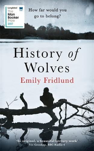 "History of Wolves - Longlisted for the 2017 Man Booker Prize" av Emily Fridlund